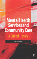 Mental Health Services and Community Care: A Critical History