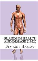 Glands in Health and Disease (1922)