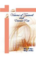 Visions of Turmoil and Eternal Rest