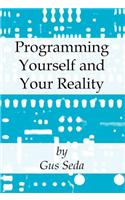 Programming Yourself and Your Reality