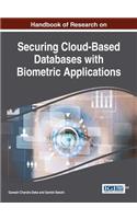 Handbook of Research on Securing Cloud-Based Databases with Biometric Applications