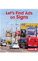 Let's Find Ads on Signs: (First Step Nonfiction — Learn about Advertising)