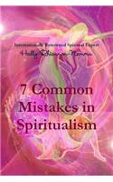 7 Common Mistakes in Spiritualism
