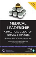 Medical Leadership: A Practical Guide