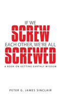 If We Screw Each Other, We're All Screwed