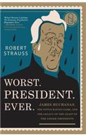 Worst. President. Ever.