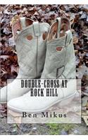 Double-Cross at Rock Hill: (English)