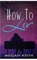 How to Liv