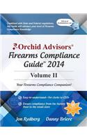 Orchid Advisors Firearms Compliance Guide 2014 Volume 2