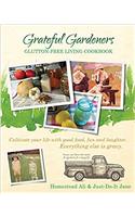 Grateful Gardeners Glutton-Free Living Cookbook