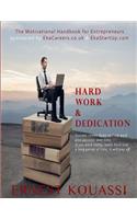 Hard Work & Dedication: The motivational handbook for Entrepreneurs