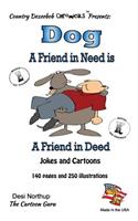 Dog - A Friend in Need is a Friend Indeed - Jokes and Cartoons: in Black and White(English)