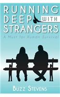 Running Deep with Strangers: A Must fo Human Survival