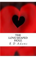 Love-Shaped Hole: A book of poetry