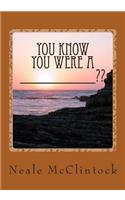You Know You Were a _________