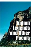 Indian Legends and Other Poems