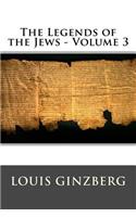 The Legends of the Jews - Volume 3