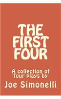 The First Four by Joe Simonelli: A Collection of Four Plays by Joe Simonelli