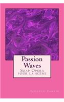 Passion Waves: Soap Opera pour la scène