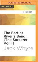 Fort at River's Bend (the Sorcerer, Vol. I)
