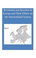 Revolution and Reaction in Europe and Their Effects on the International System