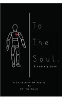 To the Soul. Sincerely, Love