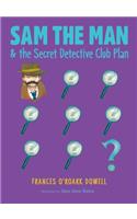 Sam the Man & the Secret Detective Club Plan