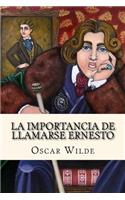 La Importancia de Llamarse Ernesto (Spanish Edition)