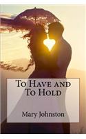 To Have and To Hold Mary Johnston