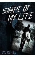 Shape of My Life