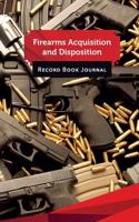 Firearms Acquisition and Disposition Record Book Journal