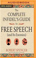 Complete Infidel's Guide to Free Speech (and Its Enemies)