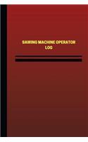Sawing Machine Operator Log (Logbook, Journal - 124 pages, 6 x 9 inches)