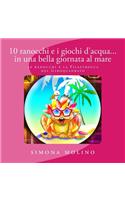 10 ranocchi e i giochi d'acqua... in una bella giornata al mare