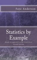 Statistics by Example: Hands on approach using R and Excel