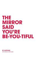 Mirror Said You're BeYouTiful