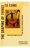 The Shaping of Things to Come