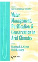 Water Management, Purificaton, and Conservation in Arid Climates, Volume I: Water Management