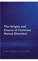 Origins and Course of Common Mental Disorders