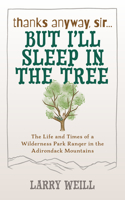 Thanks Anyway, Sir... But I'll Sleep In The Tree