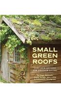 Small Green Roofs: Low-Tech Options for Greener Living