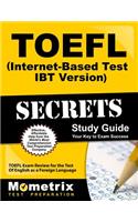 TOEFL Secrets (Internet-Based Test IBT Version) Study Guide: TOEFL Review for the Test of English As a Foreign Language (Ubterbet-Based Test)