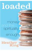 Loaded: Money and the Spirituality of Enough