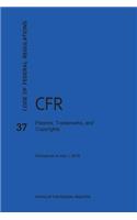 Code of Federal Regulations Title 37, Patents, Trademarks and Copyrights, 2016: (Code of Federal Regulations)