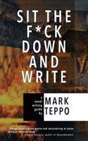 Sit the F*ck Down and Write