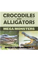 Crocodiles And Alligators Mega Monsters