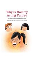 Why Is Mommy Acting Funny?