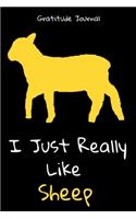 I Just Really Like Sheep Gratitude Journal