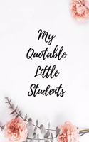 My Quotable Little Students