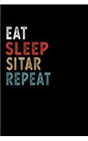 Eat Sleep Sitar Repeat Funny Musical Instrument Gift Idea: Lined Composition Notebook / Music Sheet Gift, 100 Pages, 6x9, Soft Cover, Matte Finish